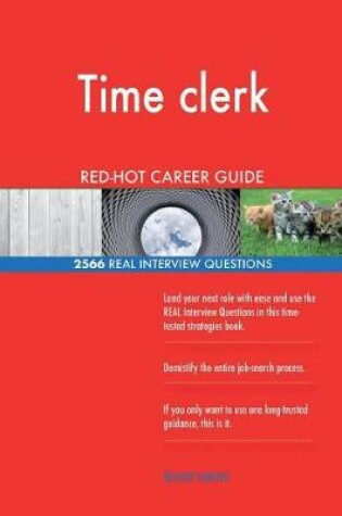 Cover of Time clerk RED-HOT Career Guide; 2566 REAL Interview Questions