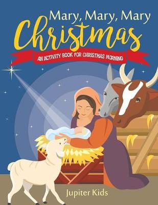 Book cover for Mary, Mary, Mary Christmas! An Activity Book for Christmas Morning