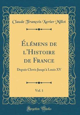 Book cover for Élémens de l'Histoire de France, Vol. 1