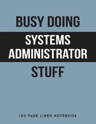 Book cover for Busy Doing Systems Administrator Stuff