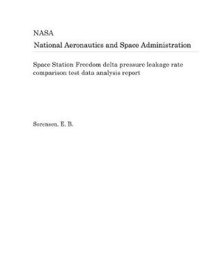 Book cover for Space Station Freedom Delta Pressure Leakage Rate Comparison Test Data Analysis Report