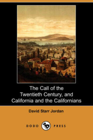 Cover of The Call of the Twentieth Century, and California and the Californians (Dodo Press)