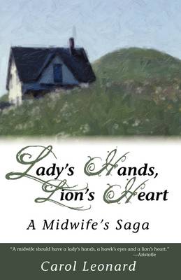 Book cover for Lady's Hands, Lion's Heart- A Midwife's Saga