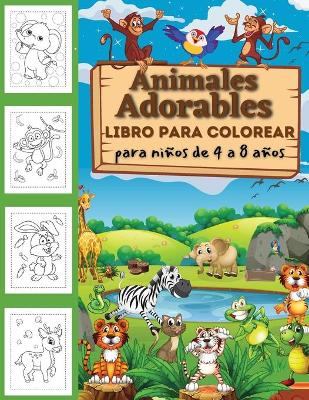 Book cover for Libro para colorear de animales lindos para niños de 2 a 4 años, de 4 a 8 años, niños y niñas, páginas para colorear divertidas, fáciles y relajantes para los amantes de los animales