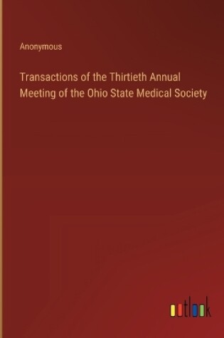 Cover of Transactions of the Thirtieth Annual Meeting of the Ohio State Medical Society