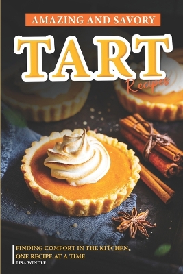 Book cover for Amazing and Savory Tart Cookbook