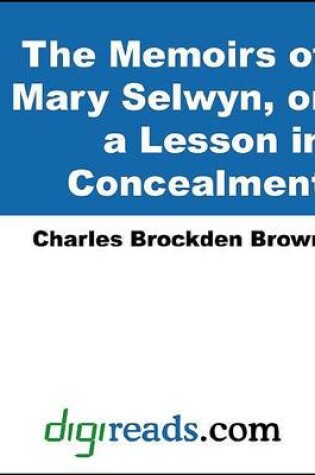Cover of The Memoirs of Mary Selwyn, or a Lesson in Concealment