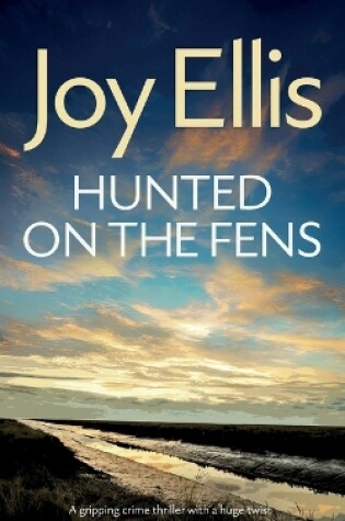 Cover of HUNTED ON THE FENS a gripping crime thriller with a huge twist