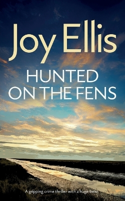 Book cover for HUNTED ON THE FENS a gripping crime thriller with a huge twist