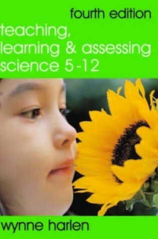 Cover of Teaching, Learning and Assessing Science 5 - 12