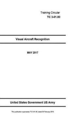 Cover of Training Circular TC 3-01.80 Visual Aircraft Recognition May 2017