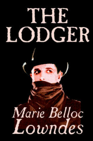 Cover of The Lodger by Marie Belloc Lowndes, Fiction, Mystery & Detective