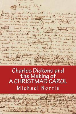 Book cover for Charles Dickens and the making of A CHRISTMAS CAROL