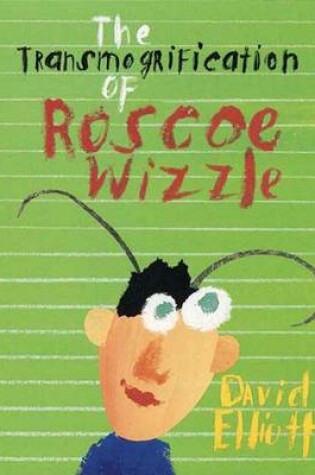 Cover of Transmogrification Of Roscoe Wizzle