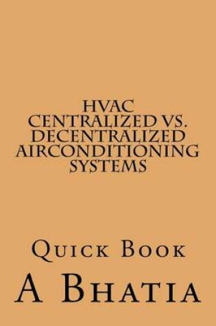 Cover of HVAC - Centralized vs. Decentralized Air Conditioning Systems