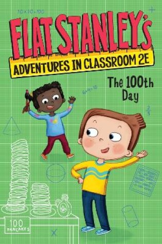 Cover of Flat Stanley's Adventures in Classroom 2e #3: The 100th Day