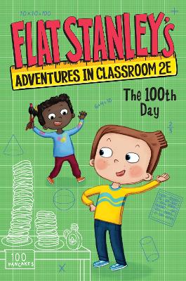 Book cover for Flat Stanley's Adventures in Classroom 2e #3: The 100th Day