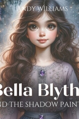 Cover of Bella Blythe and the Shadow Painter