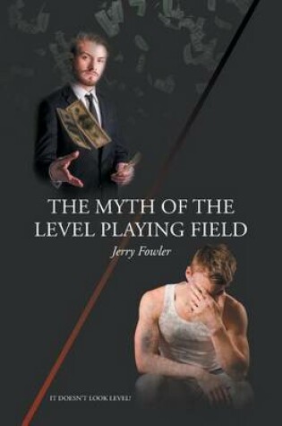 Cover of The Myth of the Level Playing Field