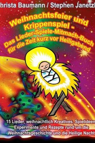 Cover of Weihnachtsfeier und Krippenspiel - Das Lieder-Spiele-Mitmach-Buch fur die Zeit kurz vor Heiligabend