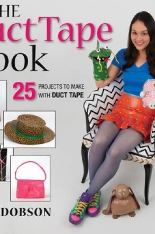 Cover of Duct Tape Book: 25 Projects to Make With Duct Tape