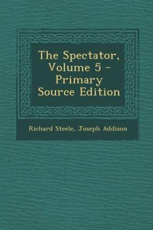 Cover of The Spectator, Volume 5 - Primary Source Edition