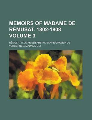 Book cover for Memoirs of Madame de R Musat. 1802-1808 Volume 3