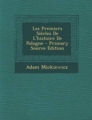 Book cover for Les Premiers Siecles de L'Histoire de Pologne