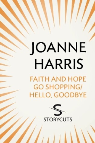 Cover of Faith and Hope Go Shopping/Hello, Goodbye (Storycuts)
