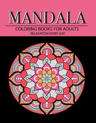 Book cover for Mandala Coloring Books for Adults Relaxation Every Day