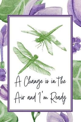 Book cover for A Change is in the Air and I'm Ready