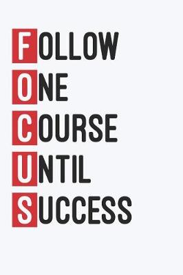 Book cover for Follow One Course Until Success