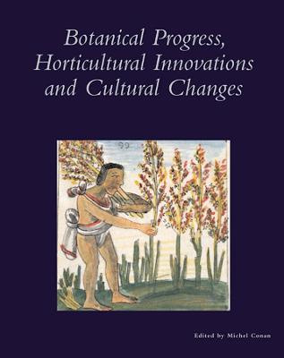 Book cover for Botanical Progress, Horticultural Innovations and Cultural Changes