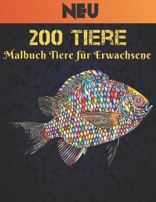 Book cover for 200 Tiere Malbuch Neu Tiere f�r Erwachsene