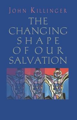 Book cover for The Changing Shape of Our Salvation
