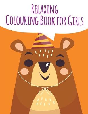 Cover of Relaxing Colouring Book For Girls