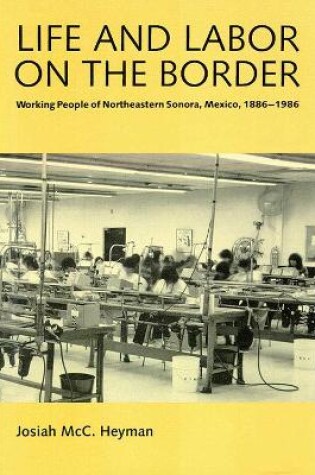 Cover of Life and Labor on the Border