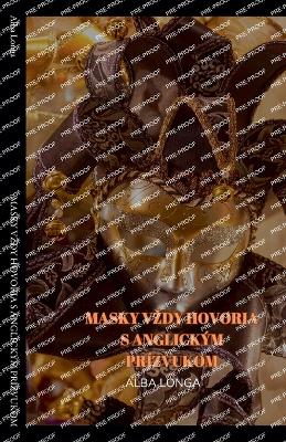 Book cover for Masky Vzdy Hovoria S Anglick�m Pr�zvukom