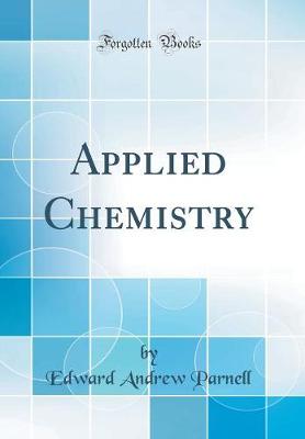 Book cover for Applied Chemistry (Classic Reprint)