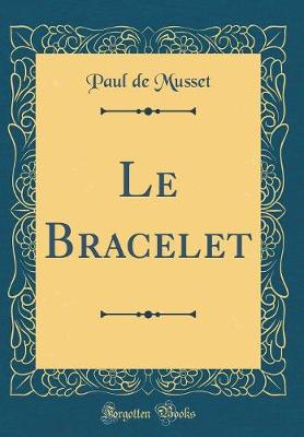 Book cover for Le Bracelet (Classic Reprint)