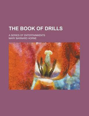 Book cover for The Book of Drills; A Series of Entertainments