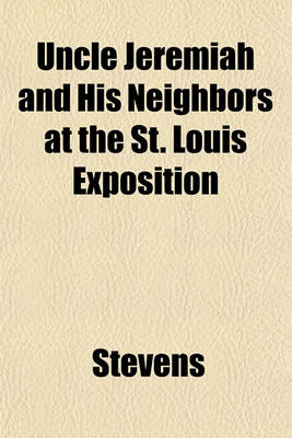 Book cover for Uncle Jeremiah and His Neighbors at the St. Louis Exposition