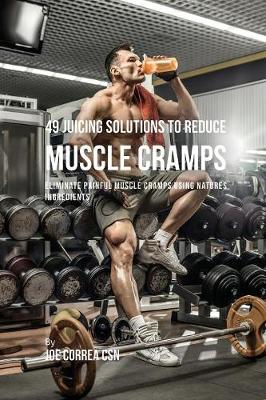 Book cover for 49 Juicing Solutions to Reduce Muscle Cramps