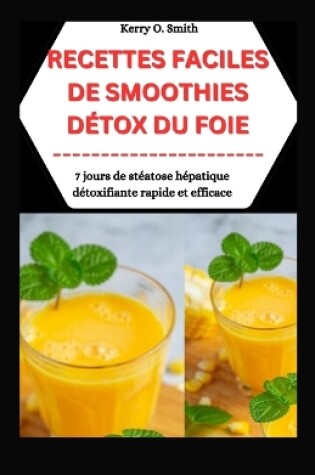 Cover of Recettes Faciles de Smoothie D�tox Du Foie