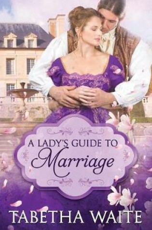 Cover of A Lady's Guide to Marriage