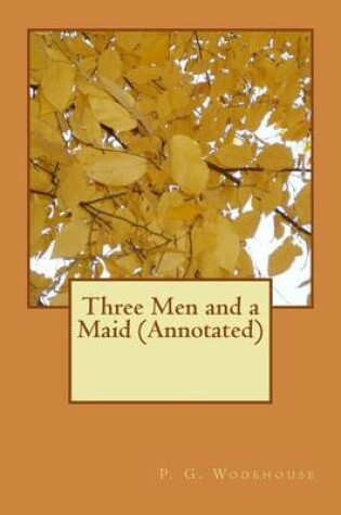 Cover of Three Men and a Maid (Annotated)
