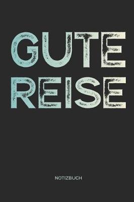 Book cover for Gute Reise - Notizbuch