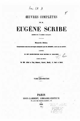 Cover of Oeuvres complètes de M. Eugène Scribe - Tome IV