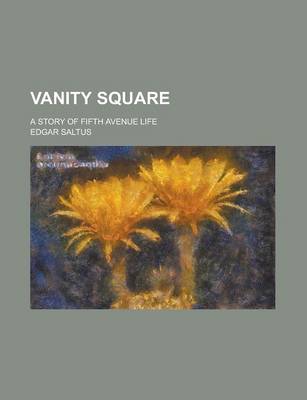Book cover for Vanity Square; A Story of Fifth Avenue Life