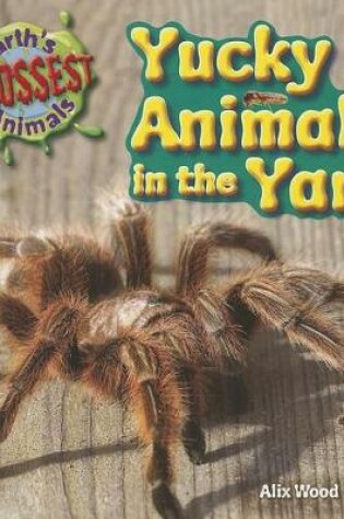 Cover of Yucky Animals in the Yard